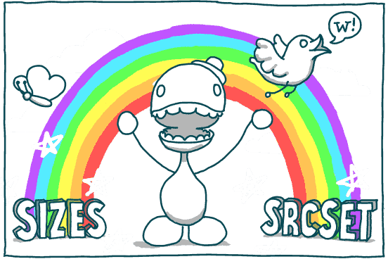 little man under a rainbow sprouting out of ‘sizes’ and ‘srcset’; he has a huge smile and open arms