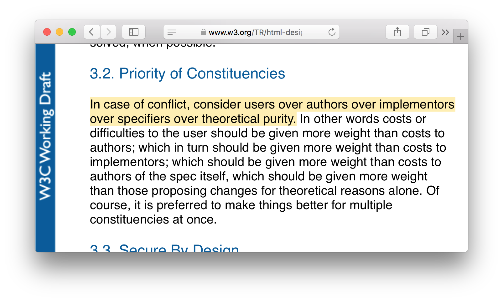 Section 3.2 of the HTML design principles, which reads, “In case of conflict, consider users over authors over implementors over specifiers over theoretical purity.”